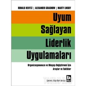 Uyum Sağlayan Liderlik Uygulamaları - Ronald Heifetz
