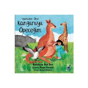 Uyumadan Önce Kanguruyu Öpeceğim - Nandana Dev Sen