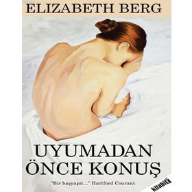 Uyumadan Önce Konuş - Elizabeth Berg