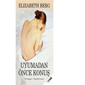 Uyumadan Önce Konuş - Elizabeth Berg