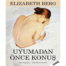 Uyumadan Önce Konuş - Elizabeth Berg