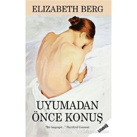 Uyumadan Önce Konuş - Elizabeth Berg