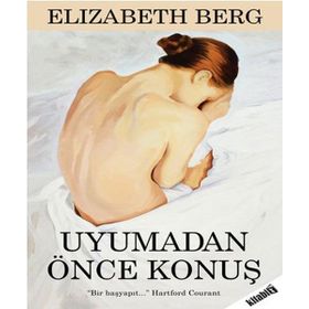 Uyumadan Önce Konuş - Elizabeth Berg