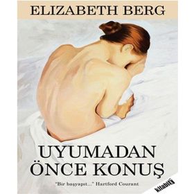 Uyumadan Önce Konuş - Elizabeth Berg