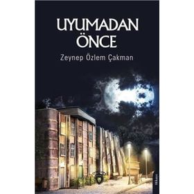 Uyumadan Önce - Zeynep Özlem Çakman - Dorlion Yayınevi
