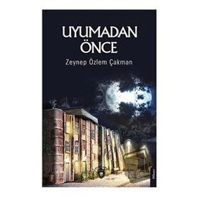 Uyumadan Önce - Zeynep Özlem Çakman - Dorlion Yayınevi