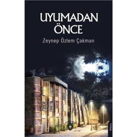 Uyumadan Önce - Zeynep Özlem Çakman - Dorlion Yayınevi
