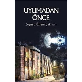 Uyumadan Önce - Zeynep Özlem Çakman - Dorlion Yayınevi