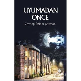 Uyumadan Önce - Zeynep Özlem Çakman - Dorlion Yayınevi