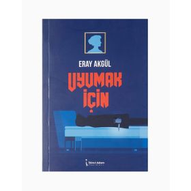 Uyumak İçin - Eray Akgül