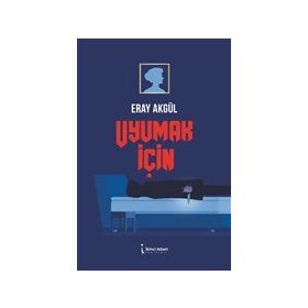 Uyumak İçin - Eray Akgül