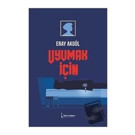 Uyumak İçin - Eray Akgül
