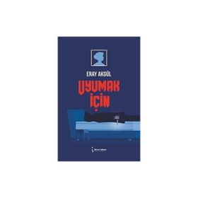 Uyumak İçin - Eray Akgül