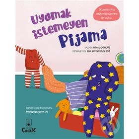 Uyumak İstemeyen Pijama - Eğlenceli Hikayelerle Kazanımlar