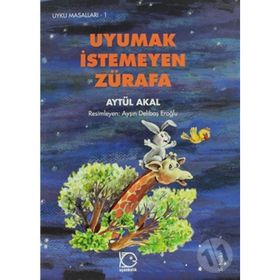 UYUMAK İSTEMEYEN ZÜRAFA - AYTÜL AKAL