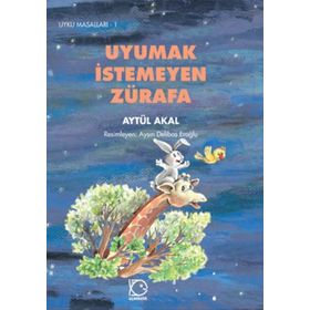 UYUMAK İSTEMEYEN ZÜRAFA - AYTÜL AKAL