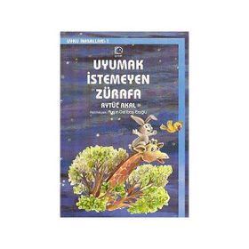 UYUMAK İSTEMEYEN ZÜRAFA - AYTÜL AKAL