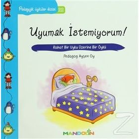 Uyumak İstemiyorum! - pedagog aysen oy