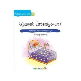 Uyumak İstemiyorum! - pedagog aysen oy