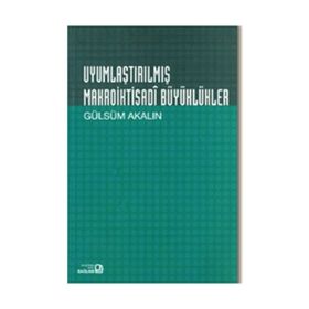 UYUMLAŞTIRILMIŞ MAKROIKTISADI BÜYÜKLÜKLER GÜLSÜM AKALIN - GENEL