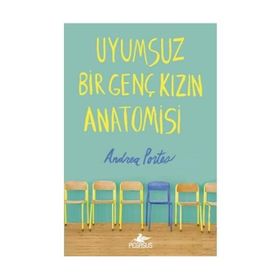 Uyumsuz Bir Genç Kızın Anatomisi - Andrea Portes