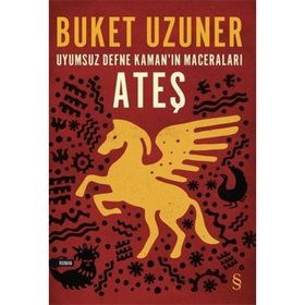 Uyumsuz Defne Kaman'ın Maceraları: Ateş Buket Uzuner
