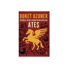 Uyumsuz Defne Kaman'ın Maceraları: Ateş Buket Uzuner