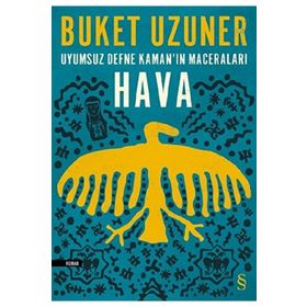 Uyumsuz Defne Kaman'ın Maceraları: Ateş Buket Uzuner