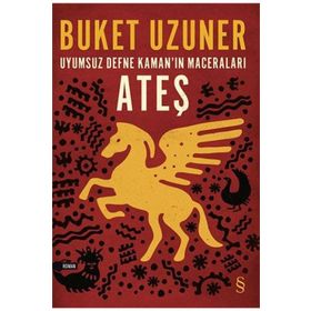 Uyumsuz Defne Kaman'ın Maceraları: Ateş Buket Uzuner