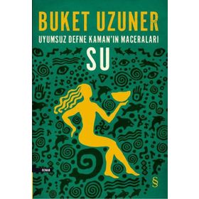 UYUMSUZ DEFNE KAMAN'IN MACERALARI - SU - BUKET UZUNER