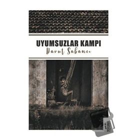 Uyumsuzlar Kampı - Davut Sabancı