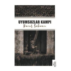 Uyumsuzlar Kampı - Davut Sabancı