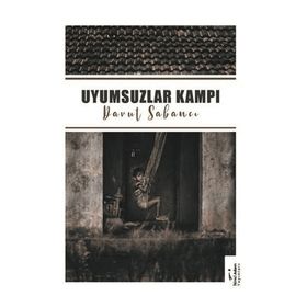 Uyumsuzlar Kampı - Davut Sabancı