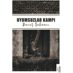 Uyumsuzlar Kampı - Davut Sabancı