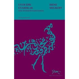 Uyur İdik Uyardılar Türk Sufizminin İzleri Üzerine Monografi Yayınları