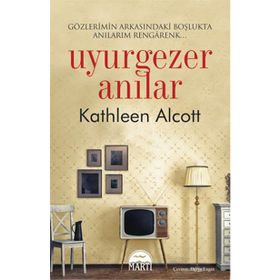 Uyurgezer Anılar - Kathleen Alcott