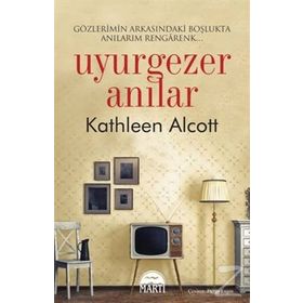 Uyurgezer Anılar - Kathleen Alcott