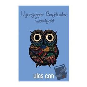 Uyurgezer Baykuşlar Cemiyeti - Ulaş Can