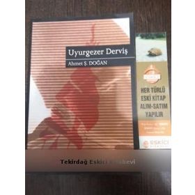 UYURGEZER DERVİŞ - AHMET Ş. DOĞAN