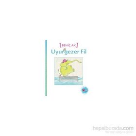 Uyurgezer Fil - Behiç Ak