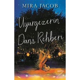 Uyurgezerin Dans Rehberi - Mira Jacob