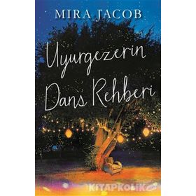 Uyurgezerin Dans Rehberi - Mira Jacob