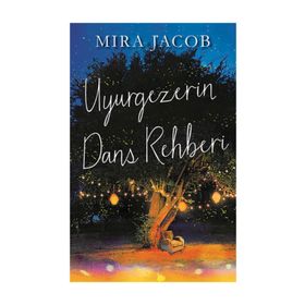 Uyurgezerin Dans Rehberi - Mira Jacob