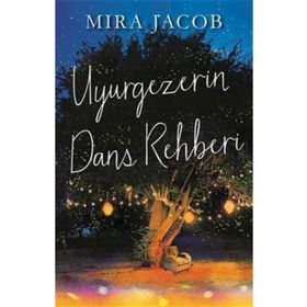 Uyurgezerin Dans Rehberi - Mira Jacob