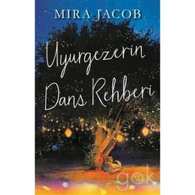 Uyurgezerin Dans Rehberi - Mira Jacob