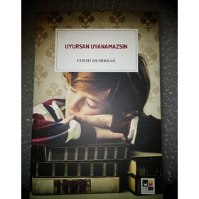 Uyursan Uyanamazsın -Fehmi Demirbağ