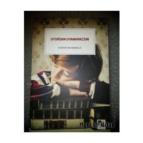 Uyursan Uyanamazsın -Fehmi Demirbağ