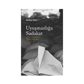 Uyuşmazlığa Sadakat - Zeliha Dişçi