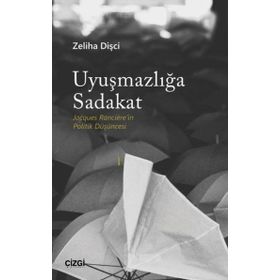 Uyuşmazlığa Sadakat - Zeliha Dişçi