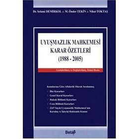 UYUŞMAZLIK MAHKEMESI KARAR ÖZETLERİ CILTLI - S. DEMIRKOL, Ö.TEKIN, N. TOKTAŞ